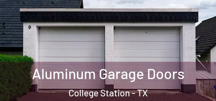  Aluminum Garage Doors College Station - TX