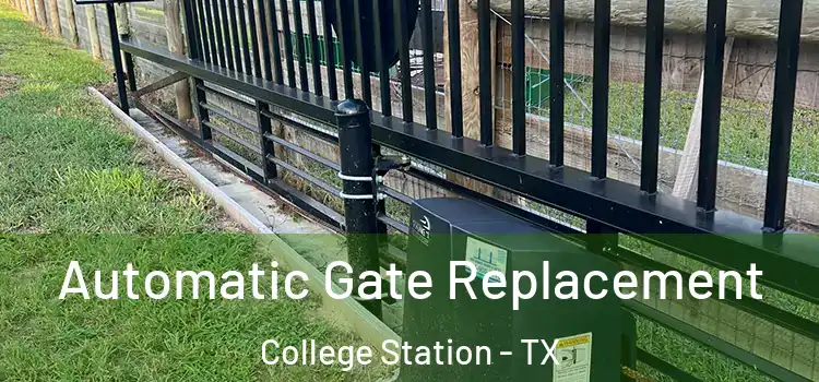 Automatic Gate Replacement College Station - TX