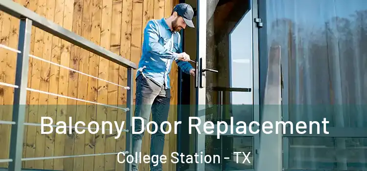  Balcony Door Replacement College Station - TX