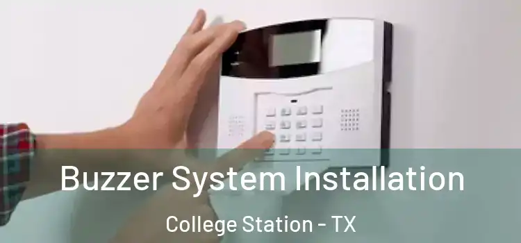Buzzer System Installation College Station - TX