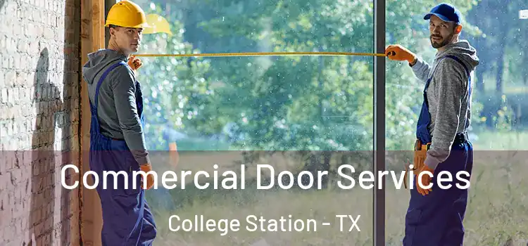Commercial Door Services College Station - TX