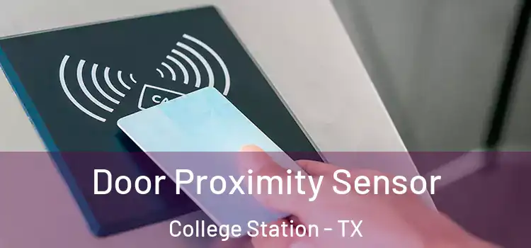 Door Proximity Sensor College Station - TX