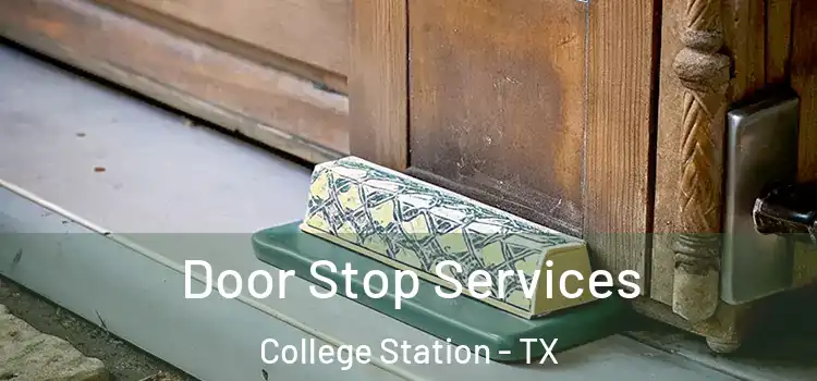 Door Stop Services College Station - TX