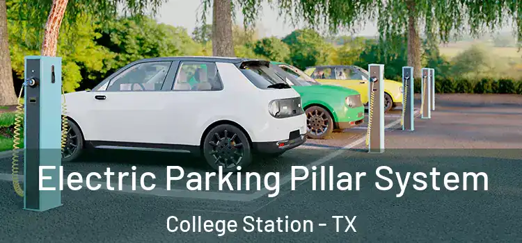 Electric Parking Pillar System College Station - TX