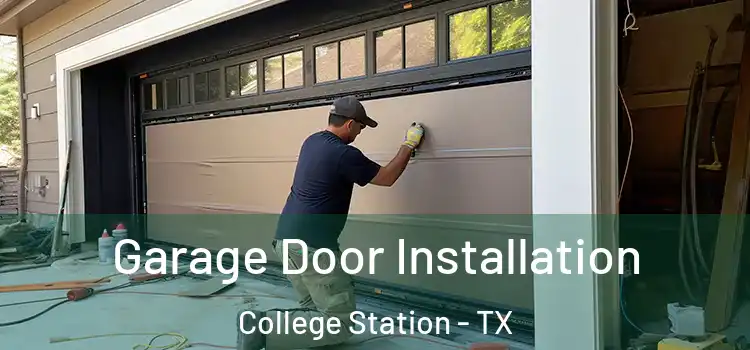  Garage Door Installation College Station - TX