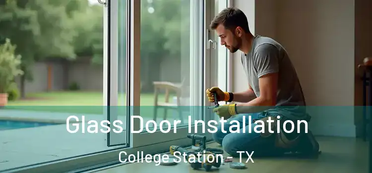 Glass Door Installation College Station - TX