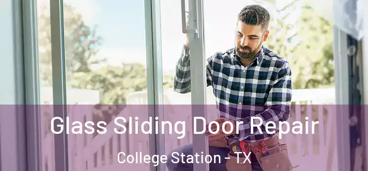 Glass Sliding Door Repair College Station - TX