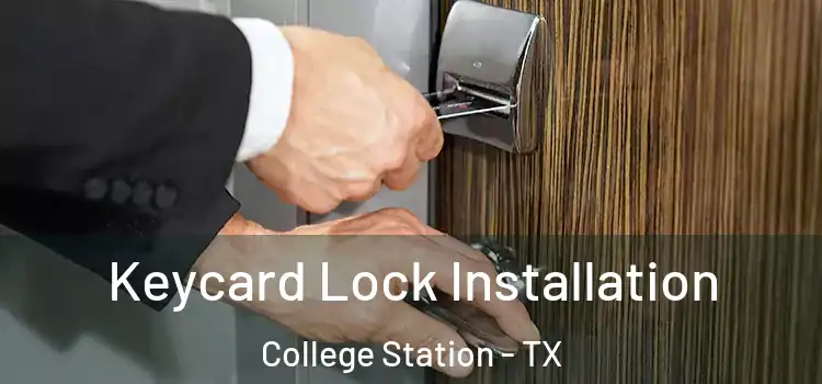  Keycard Lock Installation College Station - TX