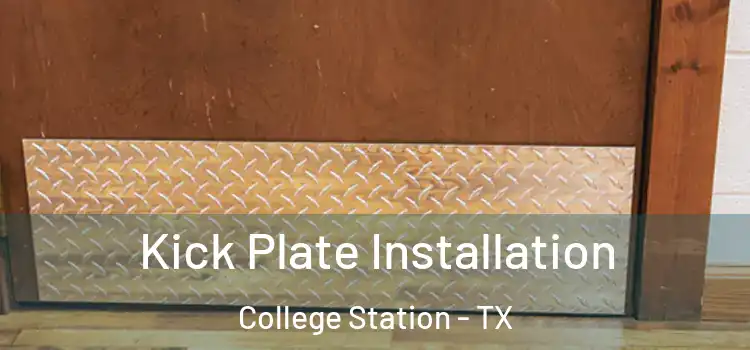 Kick Plate Installation College Station - TX