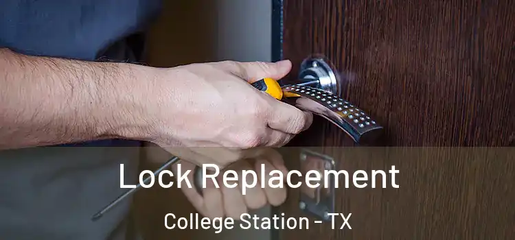 Lock Replacement College Station - TX