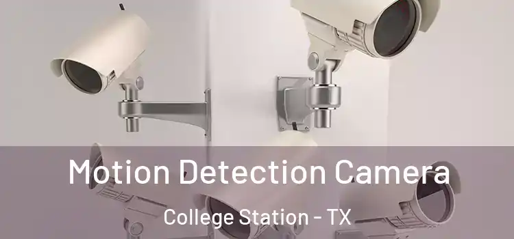  Motion Detection Camera College Station - TX