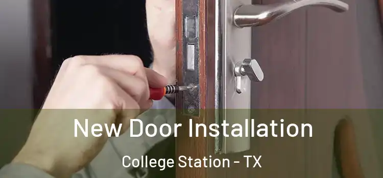 New Door Installation College Station - TX