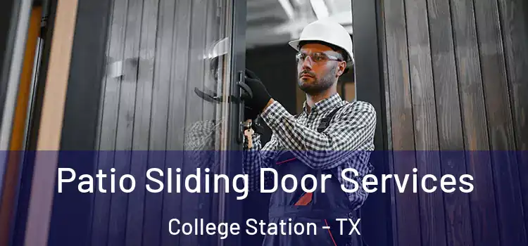 Patio Sliding Door Services College Station - TX