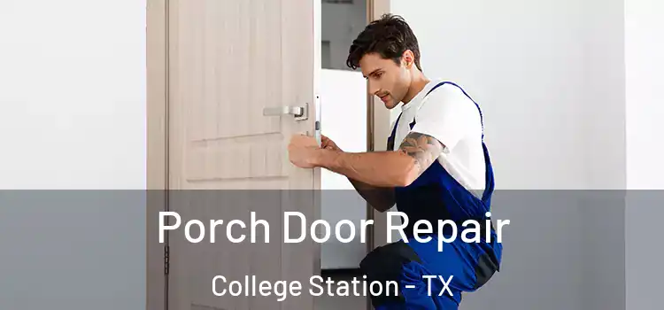  Porch Door Repair College Station - TX