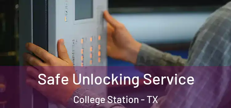 Safe Unlocking Service College Station - TX