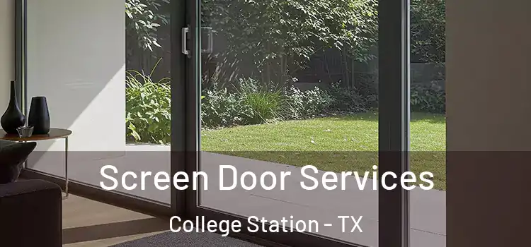 Screen Door Services College Station - TX