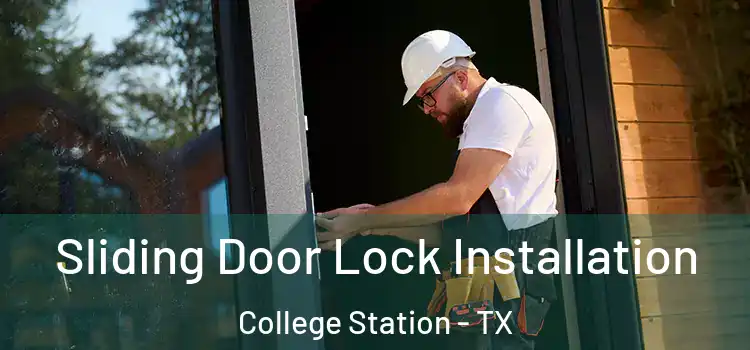 Sliding Door Lock Installation College Station - TX