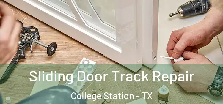 Sliding Door Track Repair College Station - TX